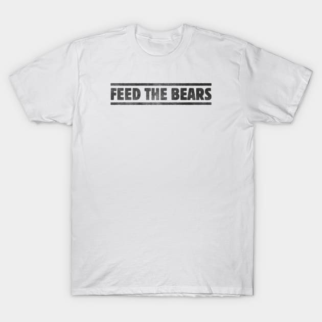 Feed The Bears T-Shirt by daparacami